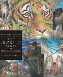 The Jungle Book: Candlewick Illustrated Classic: Mowgli's Story