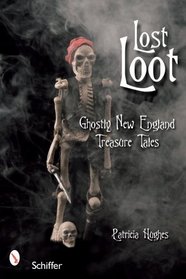 Lost Loot: Ghostly New England Treasure Tales