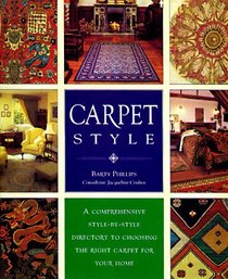 Carpet Style: A Comprehensive Style-By-Style Directory to Choosing the Right Carpet for Your Home