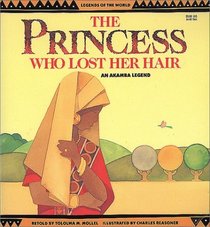 The Princess Who Lost Her Hair: An Akamba Legend (Legends of the World)