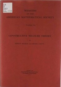 Constructive Measure Theory (Memoirs of the American Mathematical Society, no. 116)