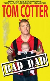 Bad Dad: A Guide to Pitiful Parenting