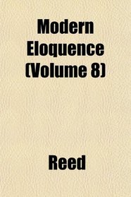 Modern Eloquence (Volume 8)