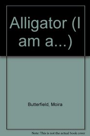 Alligator (I am a...)