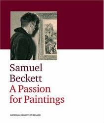 Samuel Beckett: A Passion for Painting