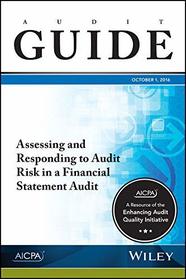 Assessing and Responding to Audit Risk in a Financial Statement Audit, October 2016 (AICPA Audit Guide)
