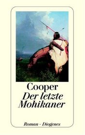 Der letzte Mohikaner.