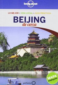 Lonely Planet Beijing De Cerca (Travel Guide) (Spanish Edition)