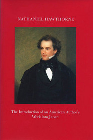 Nathaniel Hawthorne: The Introduction of an American Author's Work into Japan