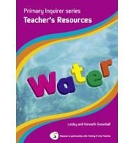 Primary Inquirer Series: Water Teacher Book: Pearson in Partnership with Putting it into Practice
