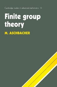 Finite Group Theory (Cambridge Studies in Advanced Mathematics)