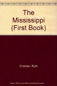 The Mississippi (First Book)