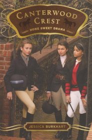 Home Sweet Drama (Turtleback School & Library Binding Edition) (Canterwood Crest (Pb))