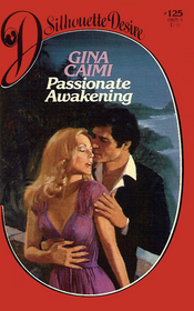 Passionate Awakening (Silhouette Desire, No 125)