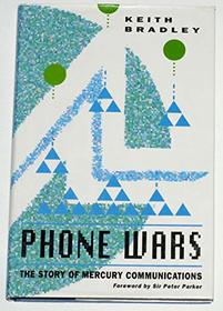 PHONE WARS: STORY OF MERCURY COMMUNICATIONS