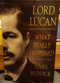Lord Lucan: What Really Happened