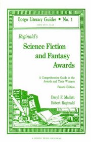 Reginald's Science Fiction and Fantasy Wards: A Comprehensive Guide to the Awards and Their Winners (Borgo Literary Guides)