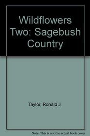 Wildflowers Two: Sagebush Country (Wildflowers)