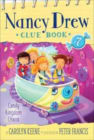 Candy Kingdom Chaos (Nancy Drew Clue Book, Bk 7)