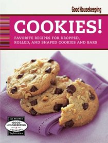 Good Housekeeping Cookies!: Favorite Recipes for Dropped, Rolled & Shaped Cookies (Favorite Good Housekeeping Recipes)