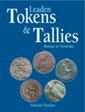 Leaden Tokens and Tallies: Roman to Victorian