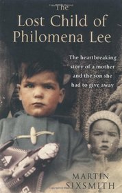The Lost Child of Philomena Lee: A Mother, Her Son, and a Fifty-Year Search