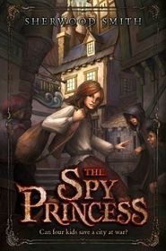 The Spy Princess (Lilah's Adventures, Bk 1)