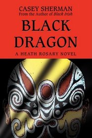 Black Dragon: A Heath Rosary novel