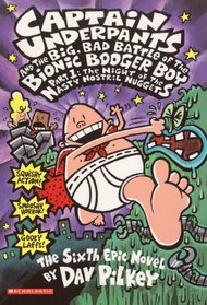 Captain Underpants and the Big, Bad Battle of the Bionic Booger Boy: The Night of the Nasty Nostril Nuggets