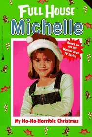 My Ho-Ho-Horrible Christmas (Full House Michelle)