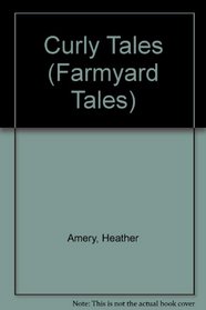 Curly Tales (Farmyard Tales)