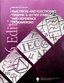 Electrical & Electronics Graphic and Letter Symbols and Reference Designations/1996 (IEEE standards collection)