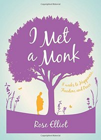I Met a Monk: Eight Weeks to Love, Happiness and Freedom