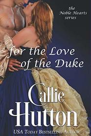 For the Love of the Duke (The Noble Hearts Series)