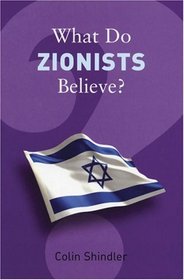 What Do Zionists Believe? (What Do We Believe?)