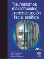 Traumatismos Maxilofaciales y Reconstruccion Facial Estetica (Spanish Edition)