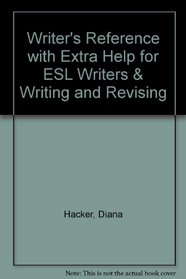 Writer's Reference with Extra Help for ESL Writers & Writing and Revising