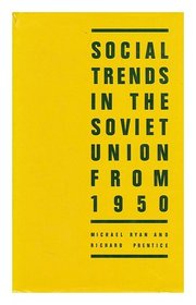 Social Trends in the Soviet Union from 1950