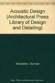 Acoustic Design (Architectural Press Library of Design and Detailing)