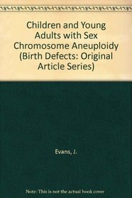 Children and Young Adults with Sex Chromosome Aneuploidy : Follow-up, Clinical, and Molecular Studies