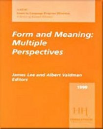 Form and Meaning: Multiple Perspectives, 1999 AAUSC Volume (Issues in Language Program Direction, 1999)