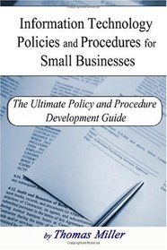 Information Technology Policies and Procedures for Small Businesses