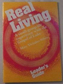 Real living: A small-group life experience with the gospel of Luke