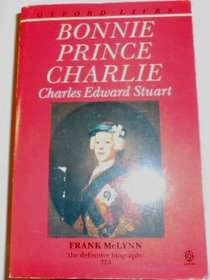 Bonnie Prince Charlie : Charles Edward Stuart