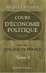 Cours d'conomie politique fait au collge de France: Tome 2: Leon (French Edition)