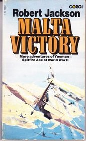 Malta Victory: Yeoman on the George Cross Island