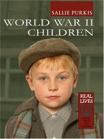 World War II Children (Real Lives)