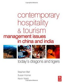 Contemporary Hospitality and Tourism Management Issues in China and India: Today's Dragons and Tigers