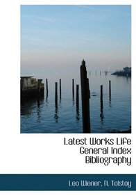 Latest Works Life General Index Bibliography