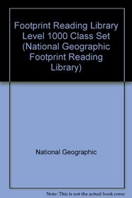 Footprint Reading Library Level 1000 Class Set (National Geographic Footprint Reading Library)